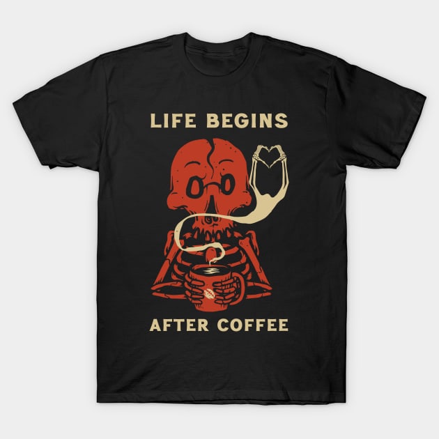 Life Begins After Coffee T-Shirt by Scaryzz